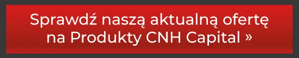 Sprawdź naszą aktualną ofertę na Produkty CNH Capital